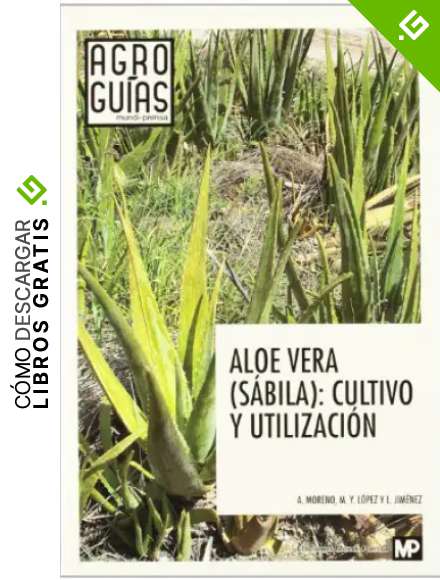Aloe vera. S&aacute;bila. Cultivo y utilizaci&oacute;n