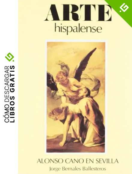Alonso Cano en Sevilla: 11 (Arte Hispalense)