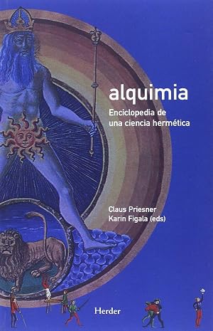 Alquimia. Enciclopedia de una ciencia hermen&eacute;utica: Enciclopedia de una ciencia herm&eacute;tica