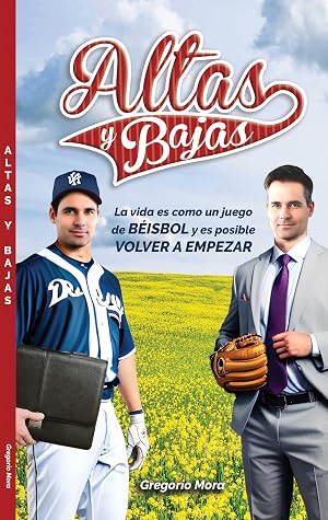 Altas y Bajas: La vida es como un juego de b&eacute;isbol y es posible volver a empezar