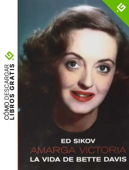 Amarga Victoria: La vida de Bette Davis: 5 (Vidas de Papel)