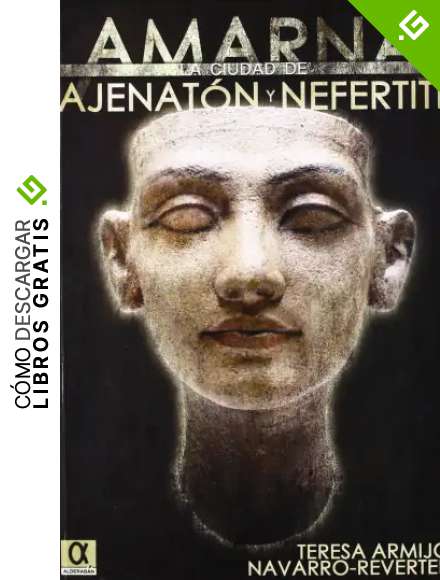 Amarna, la ciudad de Ajenar&oacute;n y Nefertit