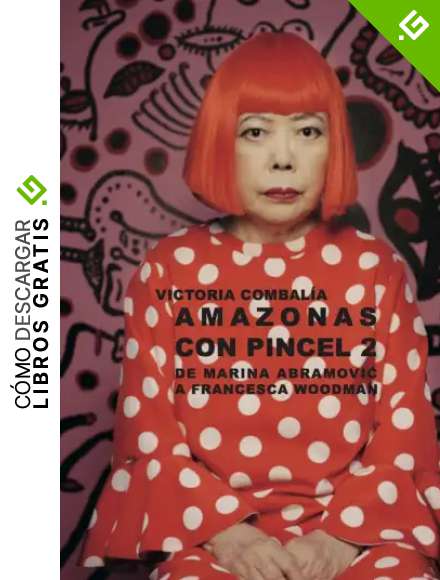 AMAZONAS CON PINCEL 2: de Marina Abramovic a Francesca Woodman (VARIOS)