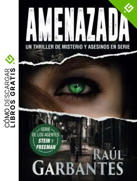 Amenazada: Un thriller de misterio y asesinos en serie (Agentes del FBI Julia Stein Y Hans Freeman)