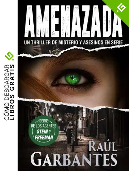 Amenazada: Un thriller de misterio y asesinos en serie (Agentes del FBI Julia Stein y Hans Freeman n&ordm; 1)