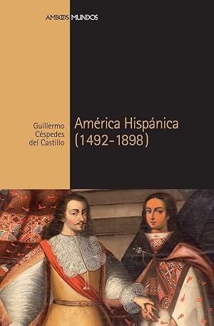 Am&eacute;rica Hisp&aacute;nica (1492-1898) (Ambos mundos)