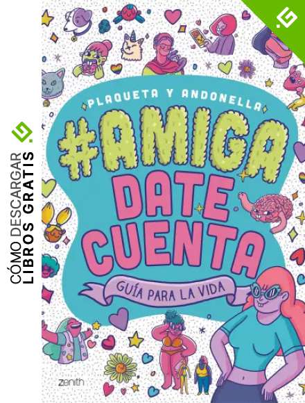 Amiga, date cuenta: Gu&iacute;a para la vida (Zenith Her)
