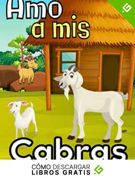 Amo a mis cabras: Registro especialmente dise&ntilde;ado para los amantes de las cabras / Organizar y seguir la informaci&oacute;n vital e indispensable para todo su ganado