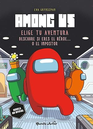 Among Us. Elige tu aventura: Descubre si eres el h&eacute;roe o el impostor (Libros basados en juegos)