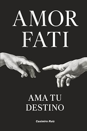 Amor Fati: Ama tu Destino