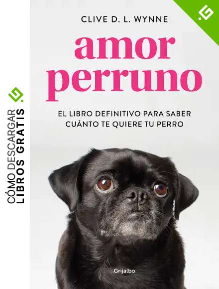 Amor perruno: El libro definitivo para saber cu&aacute;nto te quiere tu perro (Crecimiento personal)