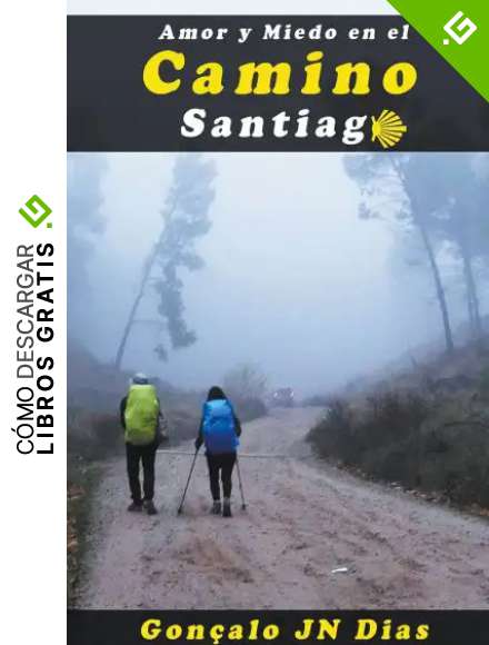 Amor y Miedo en el Camino de Santiago