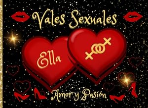 Amor y Pasi&oacute;n Vales Sexuales Ella: Talonario de 24 Vales de Sexo para Ellas, Incluye 6 Vales en Blanco para Rellenar. Cupones con Juegos Er&oacute;ticos Sexo ... Aniversario, Cumplea&ntilde;os o Cualquier Ocasi&oacute;n