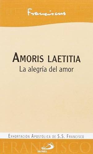 Amoris laetitia: La alegr&iacute;a del amor (Enc&iacute;clicas)