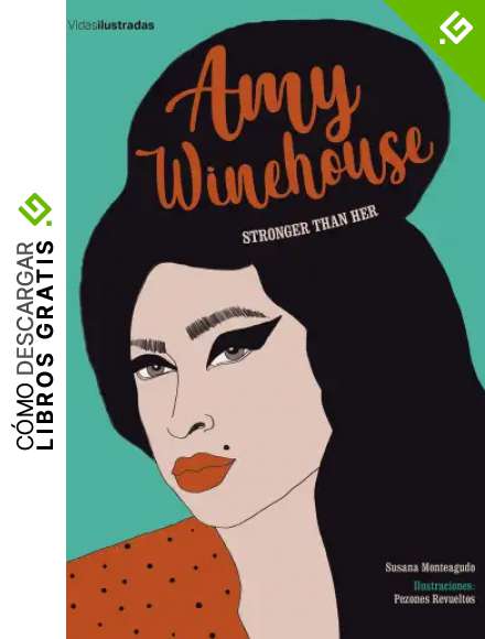 Amy Winehouse: Stronger than her (Vidas Ilustradas)