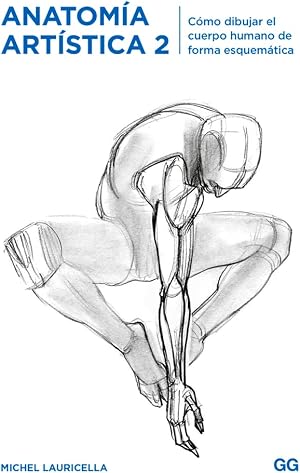 Anatom&iacute;a art&iacute;stica 2. C&oacute;mo dibujar el cuerpo humano de forma esquem&aacute;tica