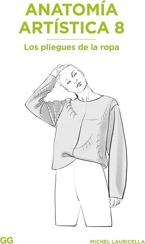 Anatom&iacute;a art&iacute;stica 8: Los pliegues de la ropa (Anatom&iacute;a Art&iacute;stica/ Morpho: Anatomy for Artists, 8)