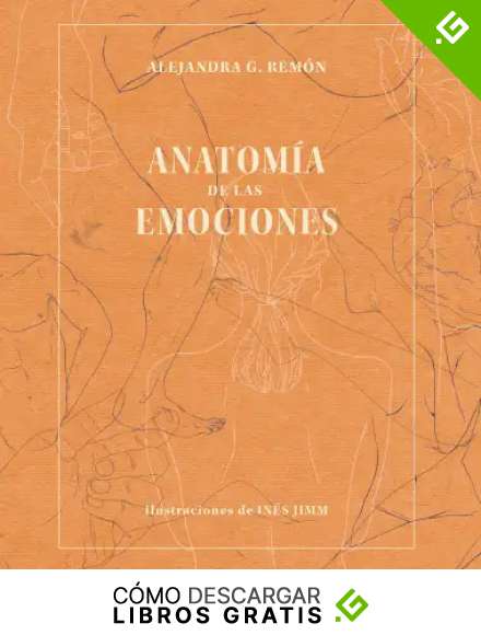 Anatom&iacute;a de las emociones (Literatura ilustrada)