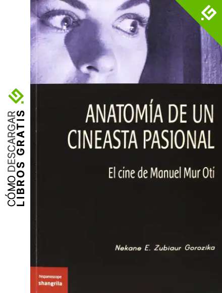 Anatom&iacute;a de un cineasta pasional. El cine de Manuel Mur