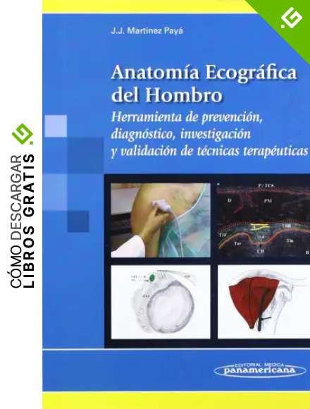 Anatomia ecografica del hombro: Herramienta de prevenci&oacute;n, diagn&oacute;stico, investigaci&oacute;n y validaci&oacute;n de t&eacute;cnicas terap&eacute;uticas