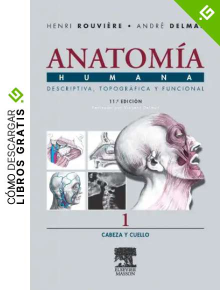 Anatom&iacute;a Humana Descriptiva, topogr&aacute;fica y funcional. Tomo 1. Cabeza y cuello