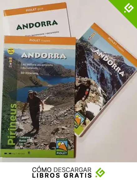 Andorra, Escala 1:40.00, 30 itinerarios. Mapa + gu&iacute;a de 48 p&aacute;ginas en 4 idiomas : catal&aacute;n, castellano, franc&eacute;s e ingl&eacute;s. Piolet.: Les millors ascensions i excursions. 30 itineraris