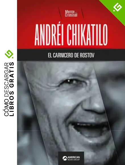Andr&eacute;i Chikatilo, el carnicero de Rostov (Biblioteca: Mente Criminal n&ordm; 4)