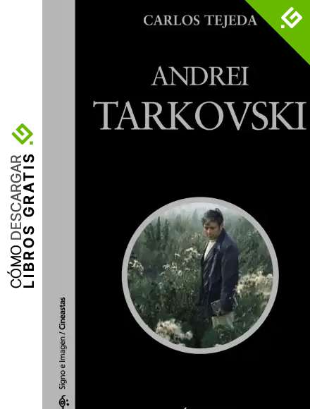 Andrei Tarkovski (Signo e imagen - Signo e imagen. Cineastas)
