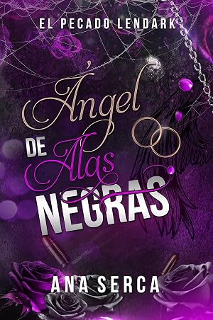 &Aacute;NGEL DE ALAS NEGRAS. EL PECADO LENDARK. : DARK ACADEMY