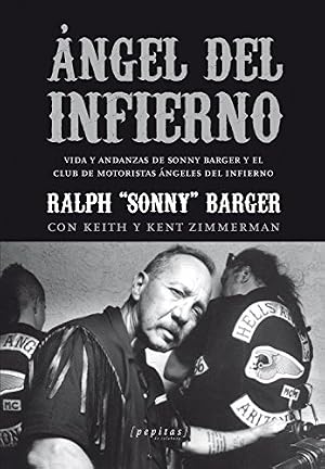 &Aacute;ngel del Infierno: Vida y andanzas de Sonny Barger y el Club de Motoristas &Aacute;ngeles del Infierno.