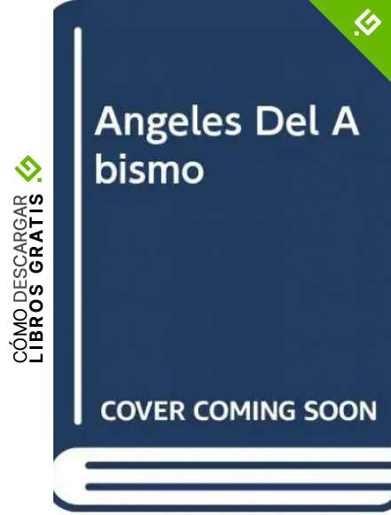 Angeles del abismo