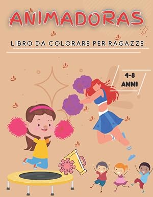animadoras Libro para colorear para ni&ntilde;as de 4-8 a&ntilde;os: Linda ilustraci&oacute;n para animadoras atletas | Dance Jump Cheer Fun Stuff | Regalo perfecto para ... & Kindergarten) con dise&ntilde;os simples lindo