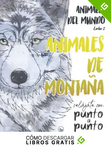 Animales de Monta&ntilde;a: Rel&aacute;jate con Punto a Punto - Animales del Mundo Libro 2: El Juego de Unir Los Puntos: Ocio y pasatiempos - Relajaci&oacute;n y alivio del estr&eacute;s - m&aacute;s de 15.000 puntos para conectar
