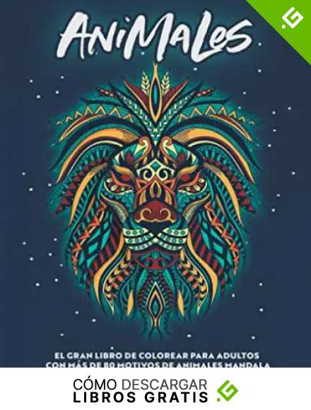 Animales - El gran libro de colorear para adultos con m&aacute;s de 80 motivos de animales mandala: colorear mandalas & animales, libros para colorear para adultos, relajaci&oacute;n y meditaci&oacute;n, Antiestr&eacute;s