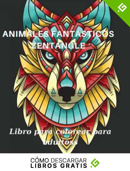 Animales fant&aacute;sticos Zentangle: Libro de colorear Mindfulnes para adolescentes y adultos