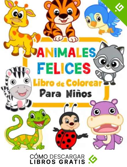 Animales felices Libro de colorear para ni&ntilde;os: 100 animales divertidos. Libro de colorear f&aacute;cil para ni&ntilde;os en edad preescolar