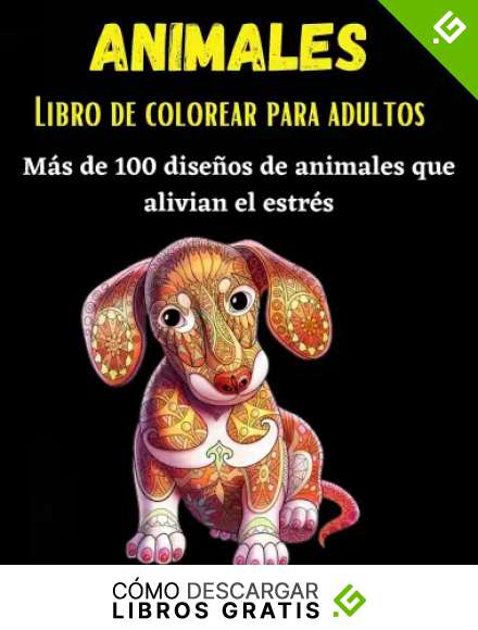 Animales Libro de colorear para adultos: M&aacute;s de 100 dise&ntilde;os de animales que alivian el estr&eacute;s| Un impresionante libro para colorear para adultos