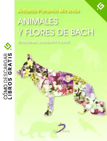 Animales y flores de Bach: Emociones. conducta y salud - 9788499690117