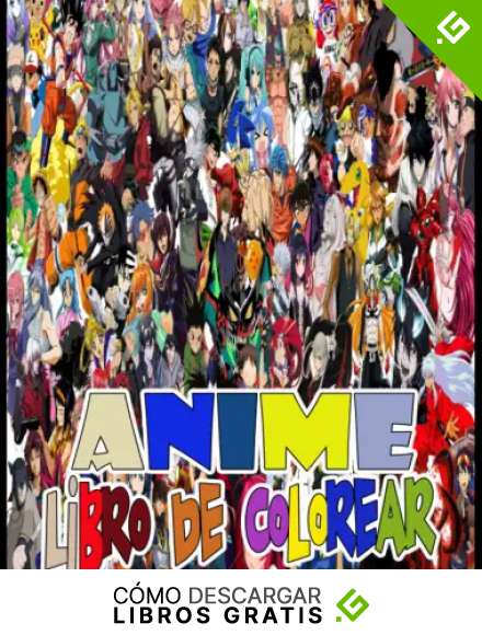 Anime Libro de Colorear: +125 personajes de anime mixtos de los personajes m&aacute;s conocidos en el mundo del anime para ni&ntilde;os y adultos, con alta calidad; ... padres, la familia o la decoraci&oacute;n del hogar.