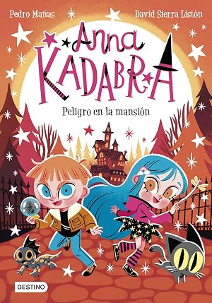 Anna Kadabra 13. Peligro en la mansi&oacute;n