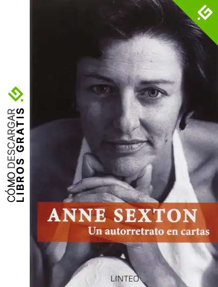 Anne Sexton. Un Autorretrato En Cartas (Lintei Libri)