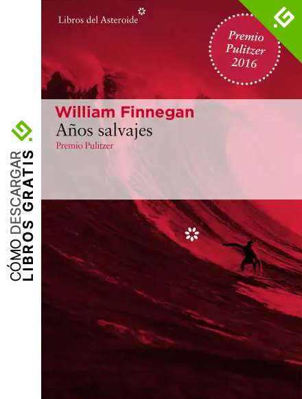 A&ntilde;os salvajes: Mi vida y el surf (Libros del Asteroide n&ordm; 171)