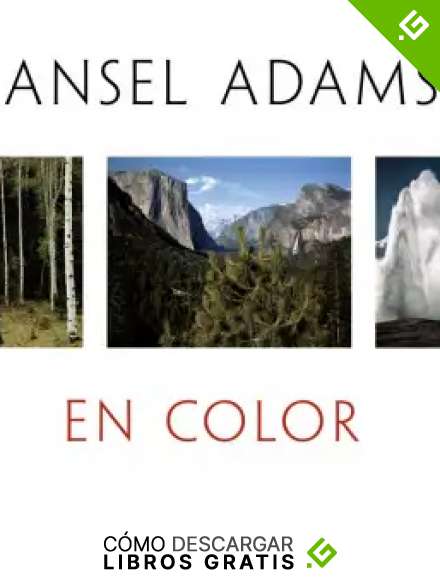 Ansel Adams en color: Ansel Adams in Color