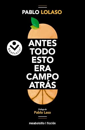 Antes todo esto era campo atr&aacute;s (Best Seller | Ficci&oacute;n)