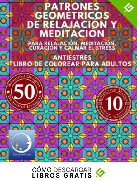 ANTIESTRES Libro De Colorear Para Adultos: Patrones Geom&eacute;tricos De Relajaci&oacute;n Y Meditaci&oacute;n - Para Relajaci&oacute;n, Meditaci&oacute;n, Curaci&oacute;n Y Calmar El Stress: ... Zen Meditaci&oacute;n Y Para Calmar El Stress)