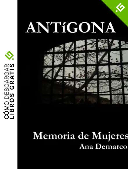 ANT&iacute;GONA: Memoria de Mujeres