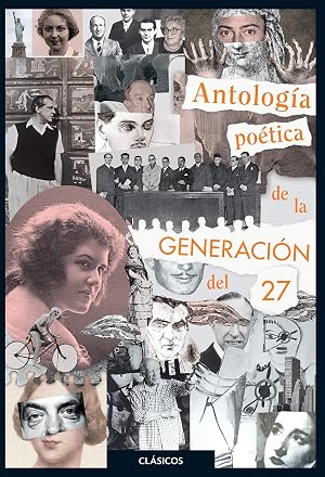 Antolog&iacute;a po&eacute;tica de la generaci&oacute;n del 27 (CLASICOS)