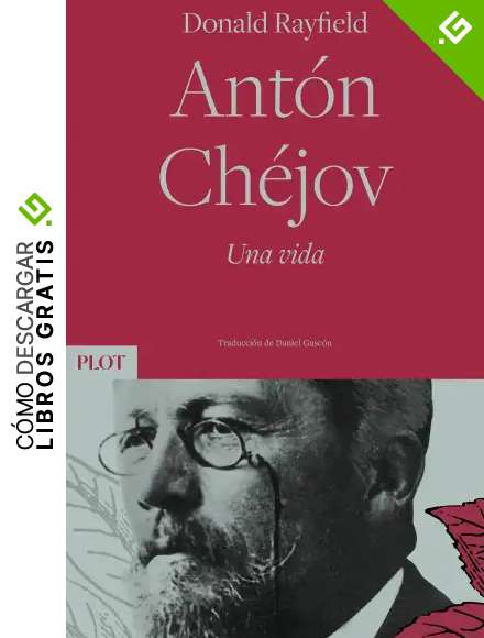 Ant&oacute;n Ch&eacute;jov. Una vida