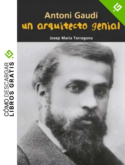 Antoni Gaud&iacute;. Un arquitecto genial: 10 (Biograf&iacute;a joven)