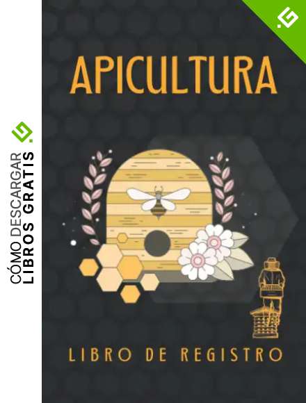 APICULTURA. LIBRO DE REGISTRO: Lleva un seguimiento detallado de todas tus colmenas. Regalo original y creativo para los amantes de las abejas y apicultores.